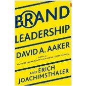 Brand Leadership: Building Assets In an Information Economy by David A. Aaker, Erich Joachimsthaler
